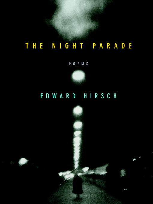 Title details for The Night Parade by Edward Hirsch - Available
